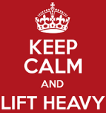 keep calm-lift heavy.png
