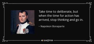 quote-take-time-to-deliberate-but-when-the-time-for-action-has-arrived-stop-thinking-and-go-na...jpg